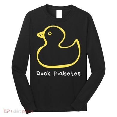 Duck Fiabetes Type 1 Diabetes sucks Long Sleeve Shirt
