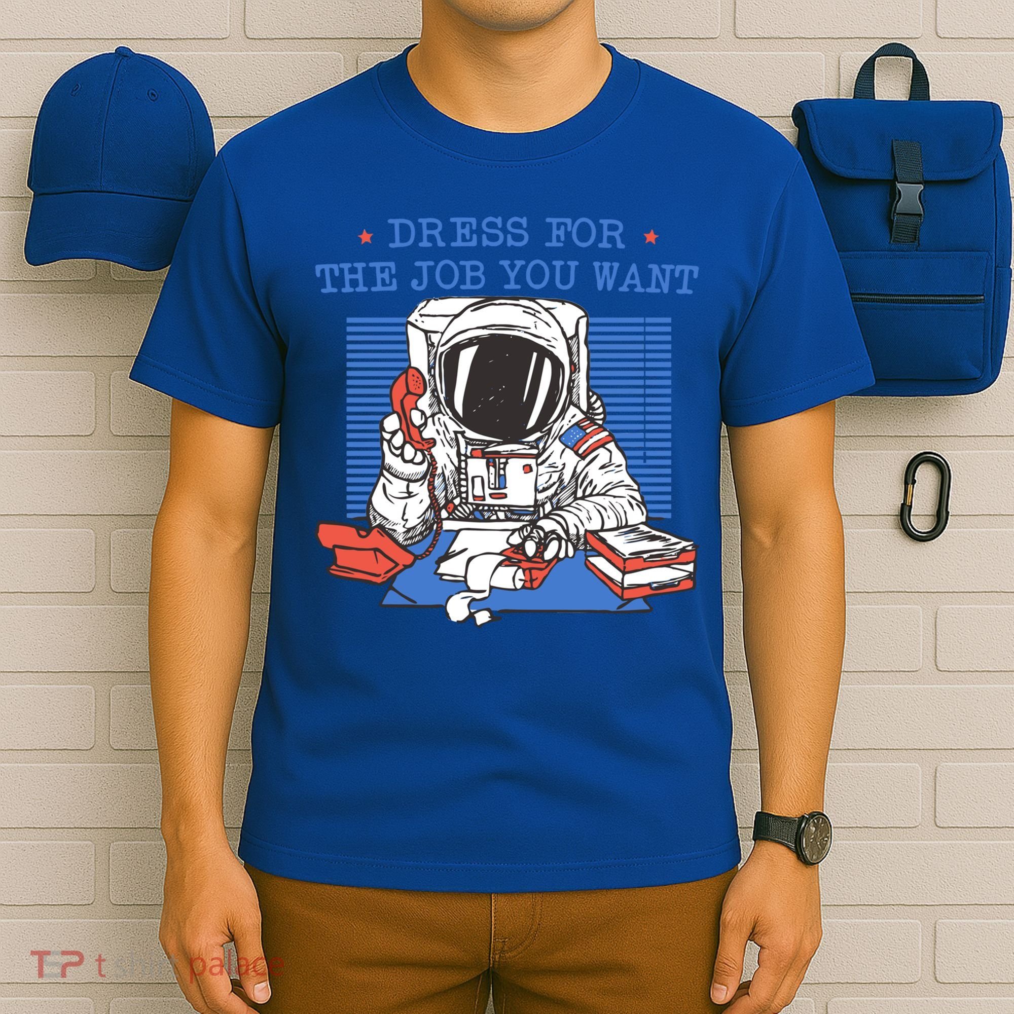 Dress For The Job You Want Astronaut Gift T-Shirt