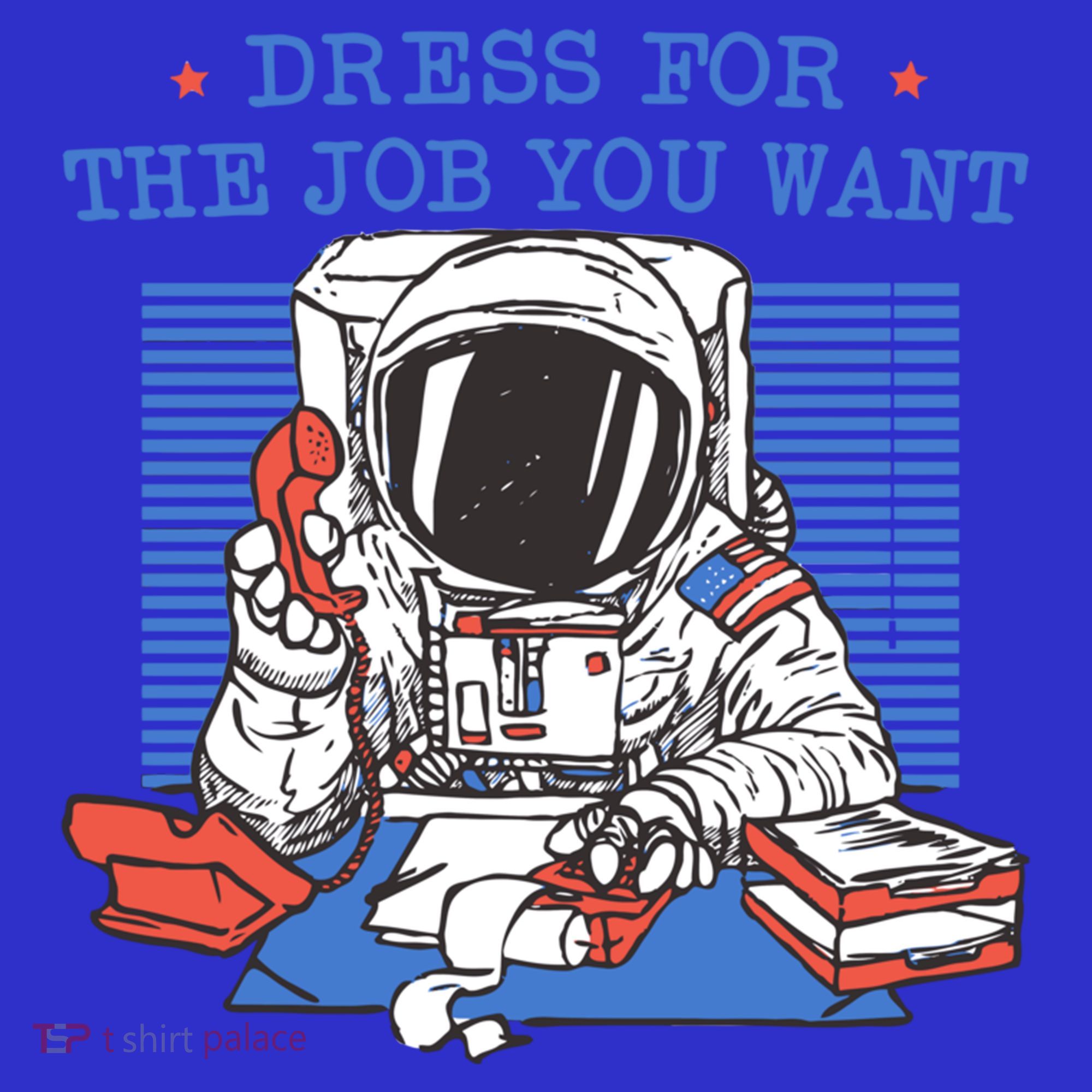 Dress For The Job You Want Astronaut Gift Mousepad