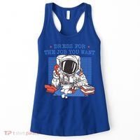 Dress For The Job You Want Astronaut Gift Women's Tank Top thumb 0