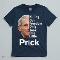 Dr Fauci Vaccine Killing Our Freedom Only Took One Little Prick T-Shirt thumb 5
