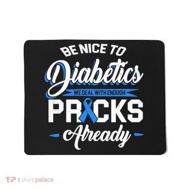 Diabetes Funny We Deal With Enough Pricks Already Mousepad