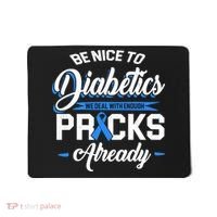 Diabetes Funny We Deal With Enough Pricks Already Mousepad thumb 0