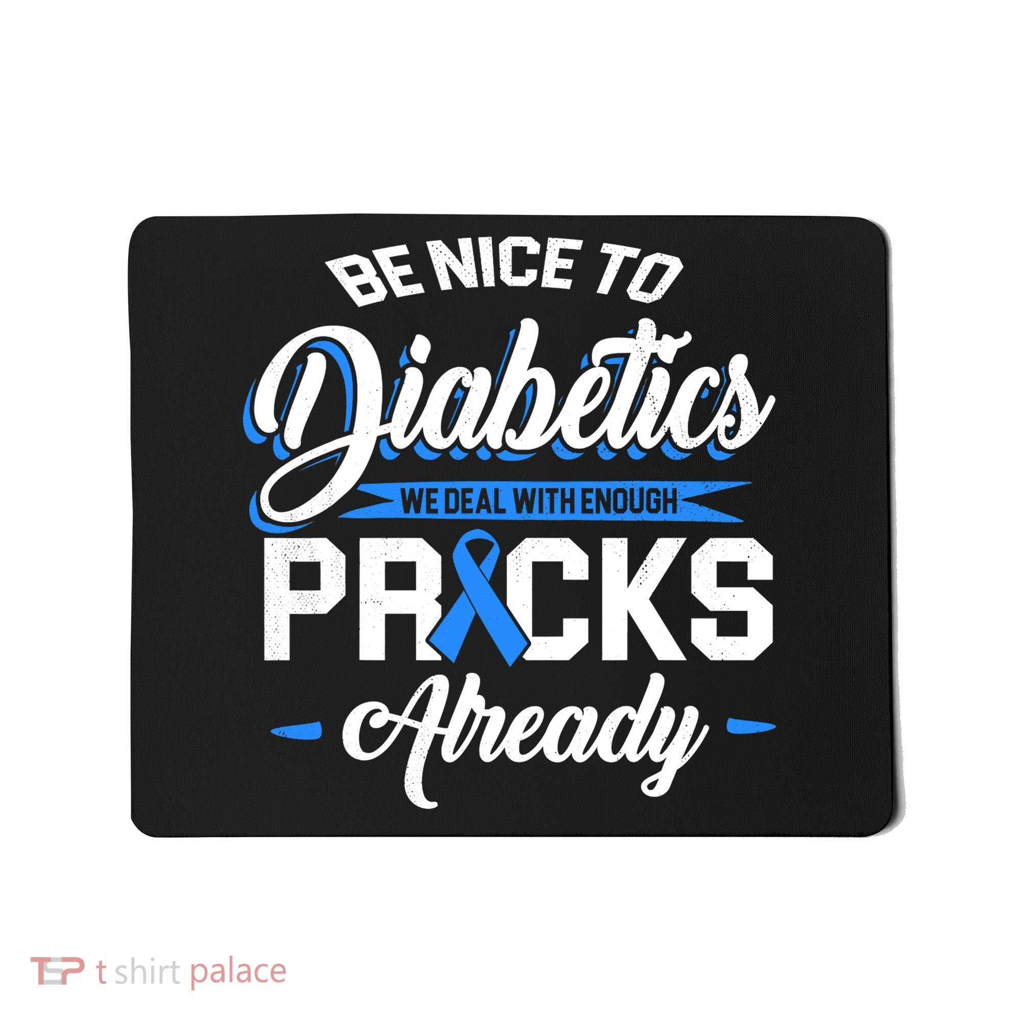 Diabetes Funny We Deal With Enough Pricks Already Mousepad