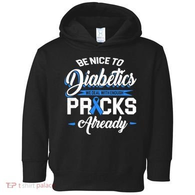 Diabetes Funny We Deal With Enough Pricks Already Toddler Hoodie