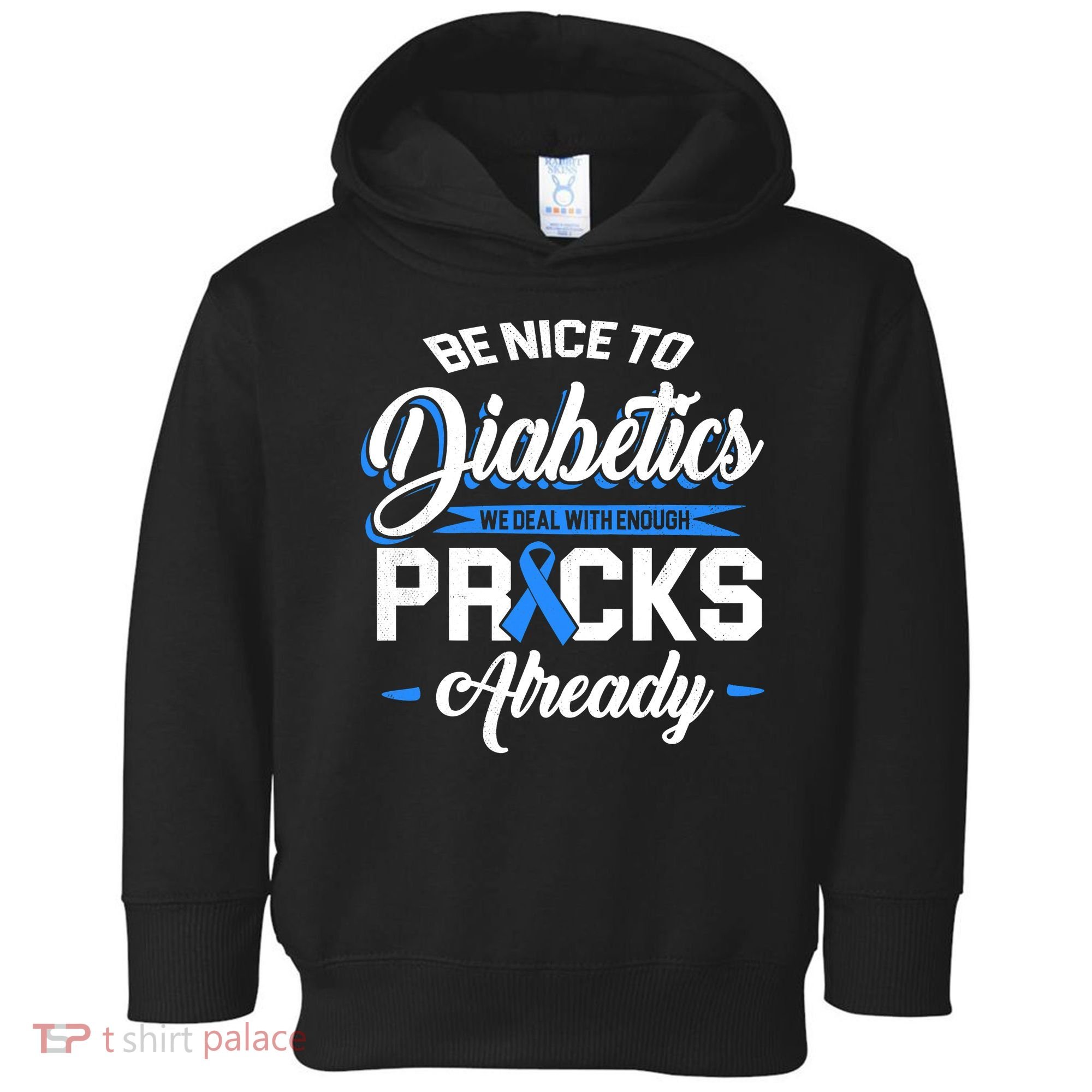 Diabetes Funny We Deal With Enough Pricks Already Toddler Hoodie