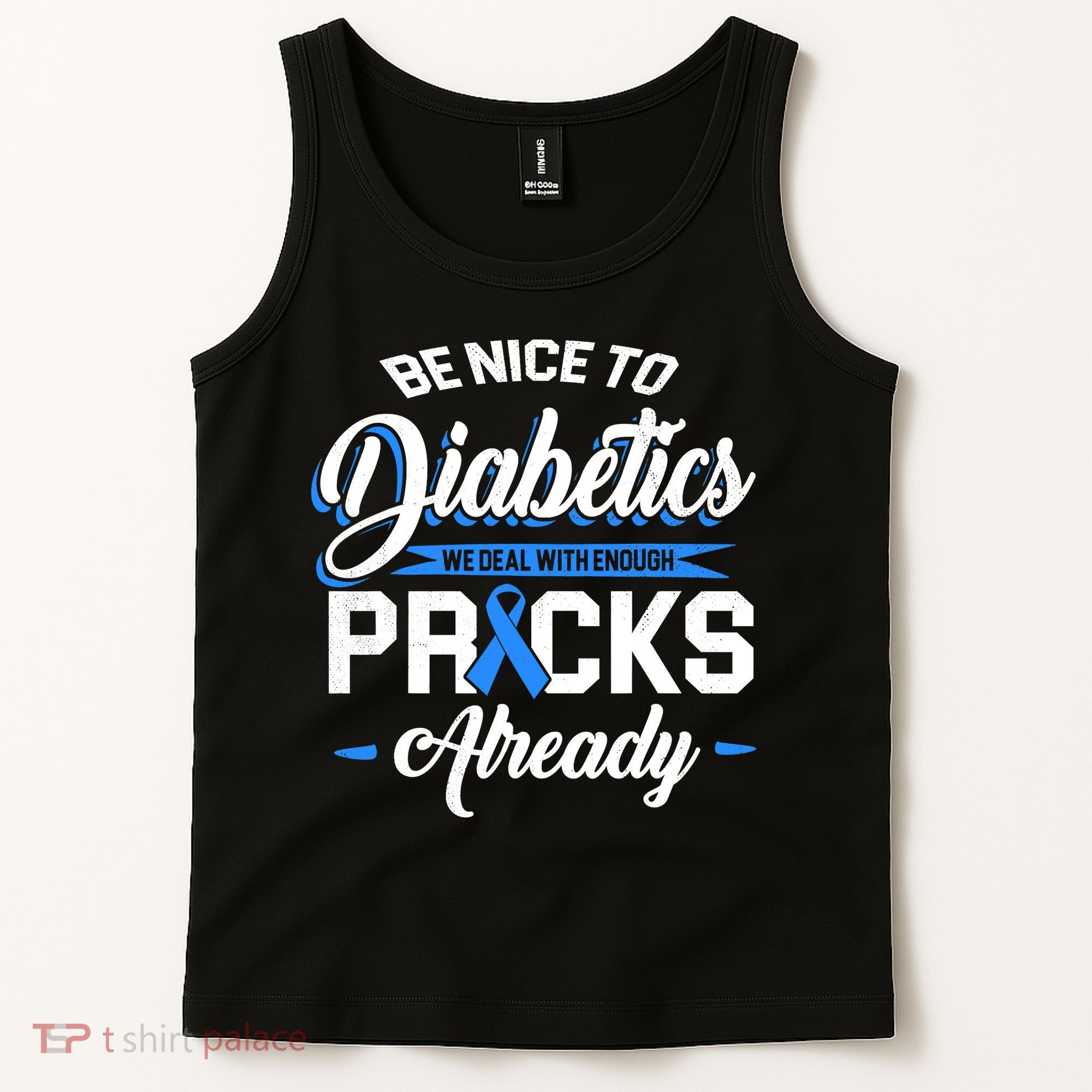 Diabetes Funny We Deal With Enough Pricks Already Tank Top