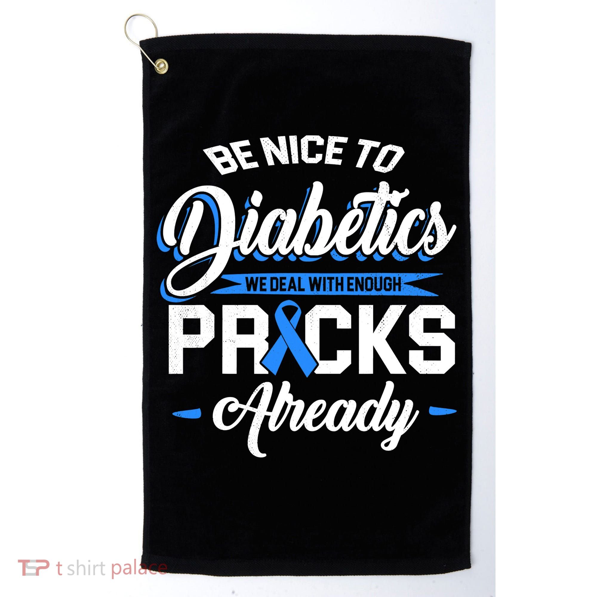 Diabetes Funny We Deal With Enough Pricks Already Golf Towel