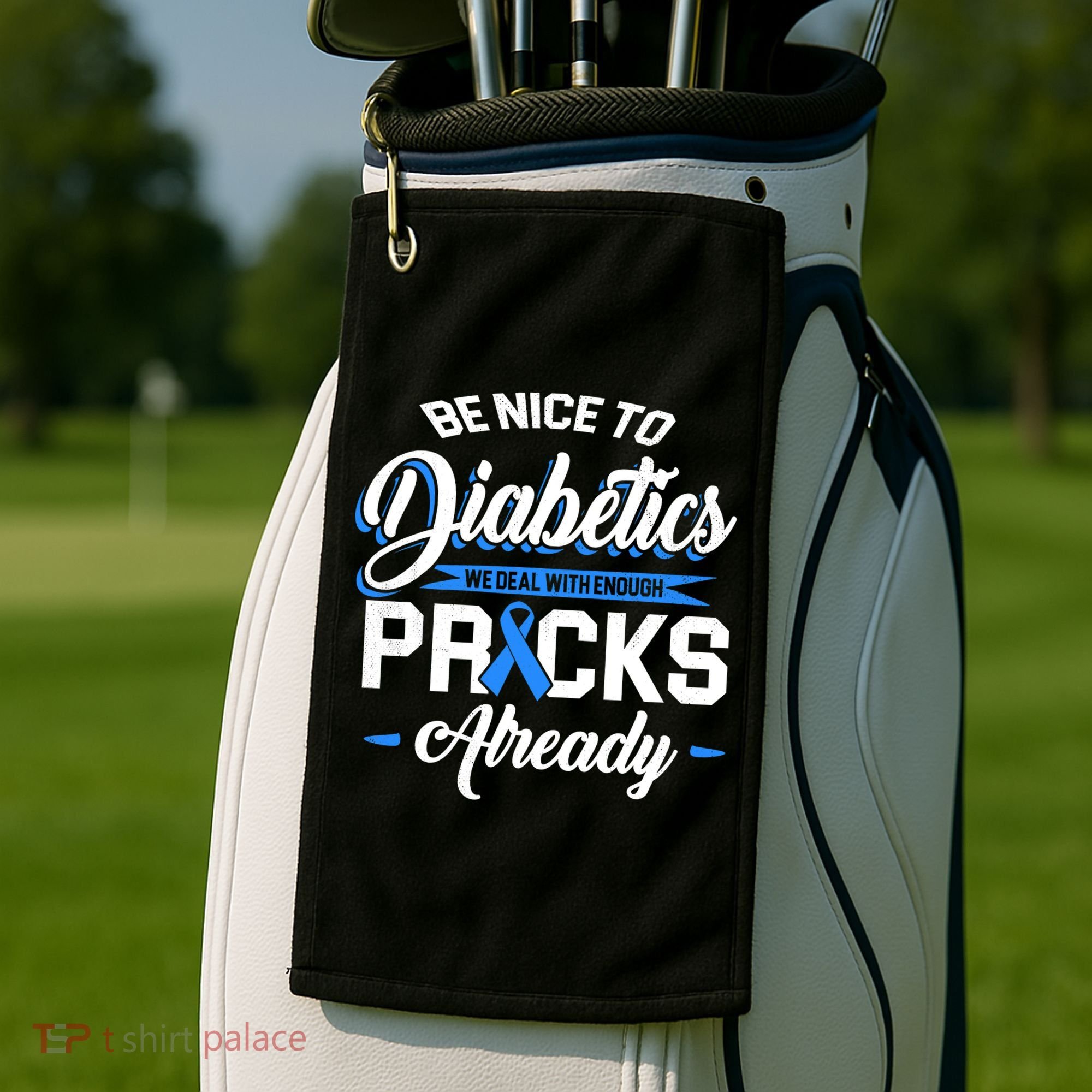 Diabetes Funny We Deal With Enough Pricks Already Golf Towel