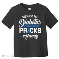 Diabetes Funny We Deal With Enough Pricks Already Toddler T-Shirt thumb 0