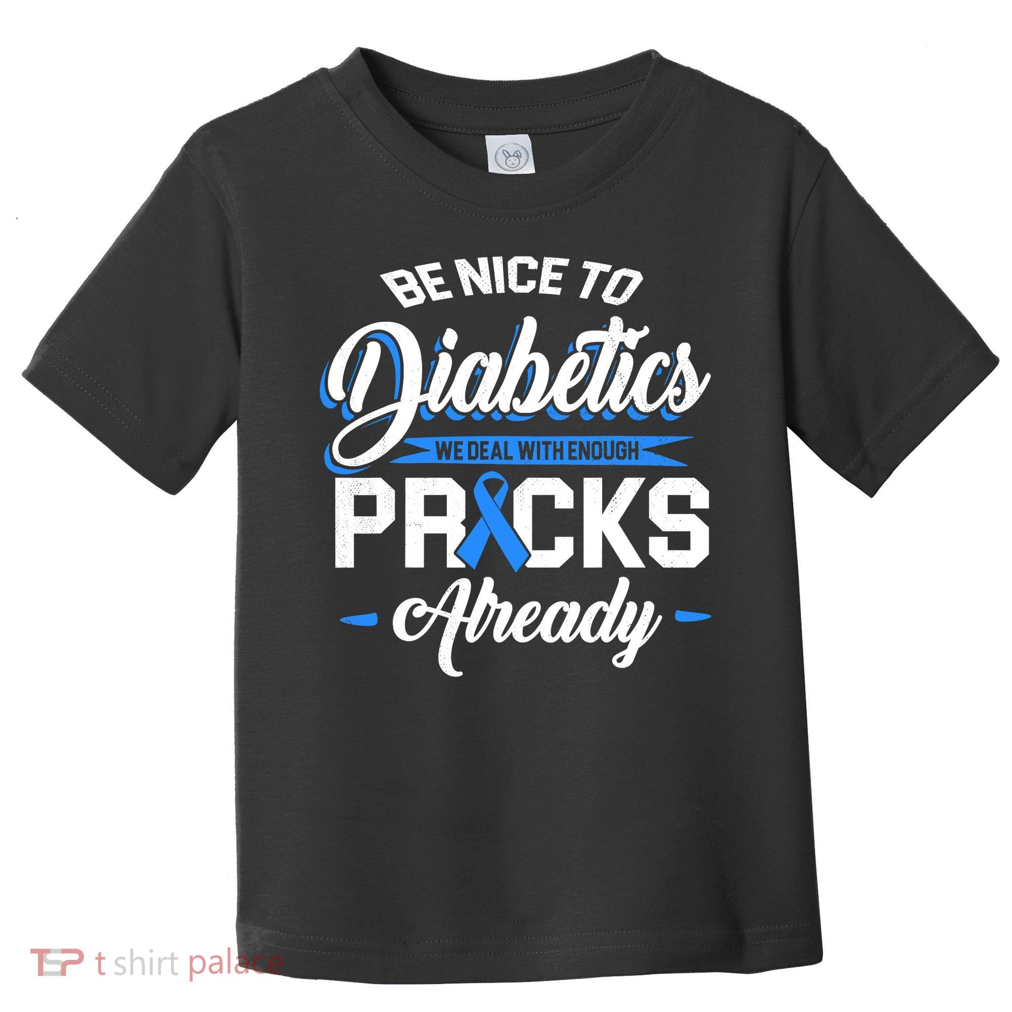 Diabetes Funny We Deal With Enough Pricks Already Toddler T-Shirt