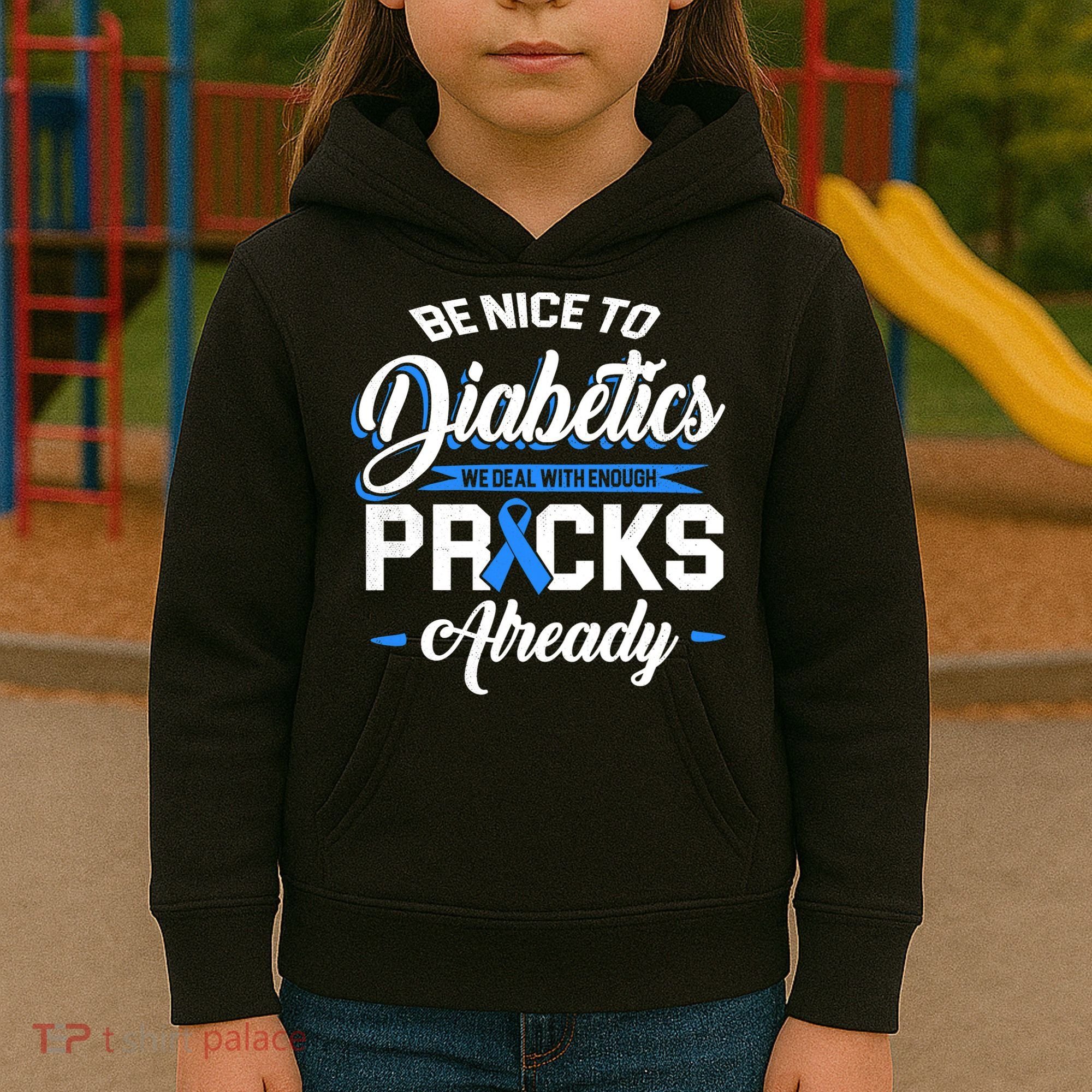 Diabetes Funny We Deal With Enough Pricks Already Kids Hoodie