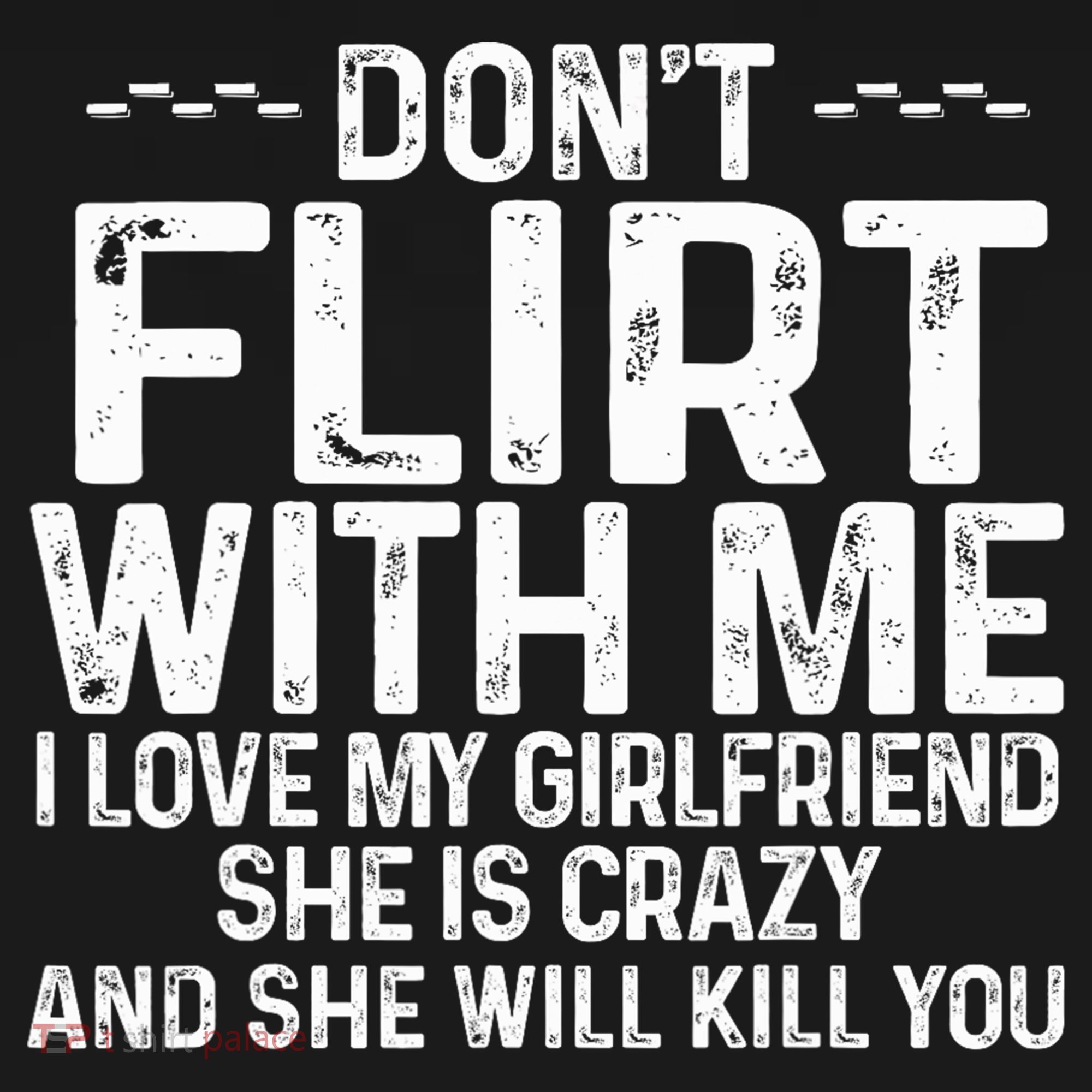 DonT Flirt With Me I Love My Girlfriend She Is Crazy Funny Women's Tank Top