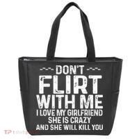 DonT Flirt With Me I Love My Girlfriend She Is Crazy Funny Tote Bag thumb 0