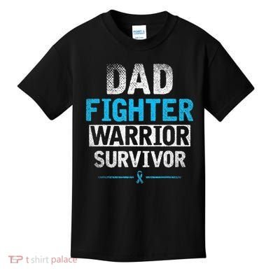 Dad Fighter Warrior Survivor Prostate Cancer Awareness Kids T-Shirt