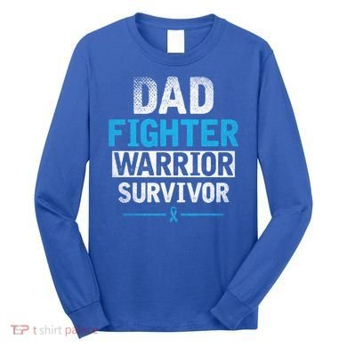 Dad Fighter Warrior Survivor Prostate Cancer Awareness Gift Long Sleeve Shirt