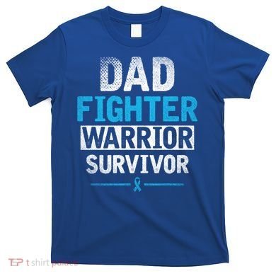 Dad Fighter Warrior Survivor Prostate Cancer Awareness Gift T-Shirt
