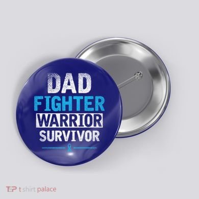Dad Fighter Warrior Survivor Prostate Cancer Awareness Gift Button