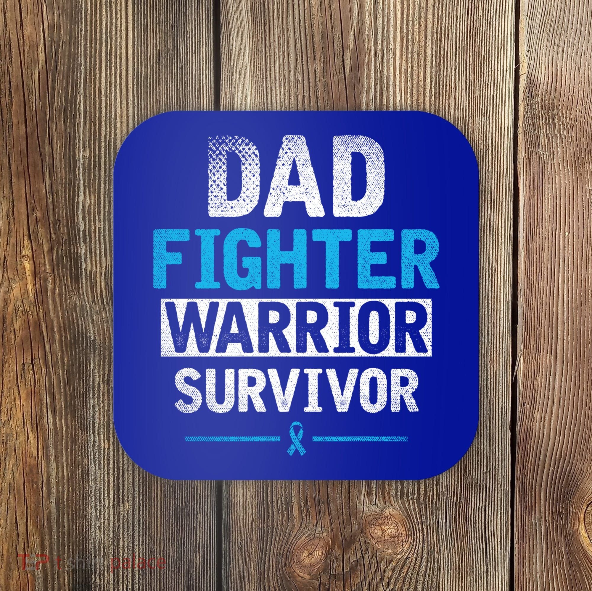 Dad Fighter Warrior Survivor Prostate Cancer Awareness Gift Coaster