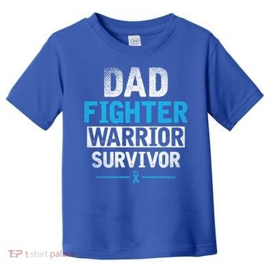 Dad Fighter Warrior Survivor Prostate Cancer Awareness Gift Toddler T-Shirt