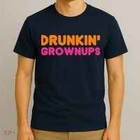 Drunkin' Grownups Adult Party Sarcastic Funny Humor T-Shirt thumb 3