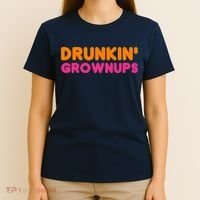 Drunkin' Grownups Adult Party Sarcastic Funny Humor T-Shirt thumb 4