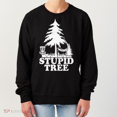 Disc Golf Art For  Stupid Tree Fun Disc Golf Player Women's Sweatshirt