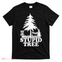 Disc Golf Art For  Stupid Tree Fun Disc Golf Player T-Shirt thumb 0