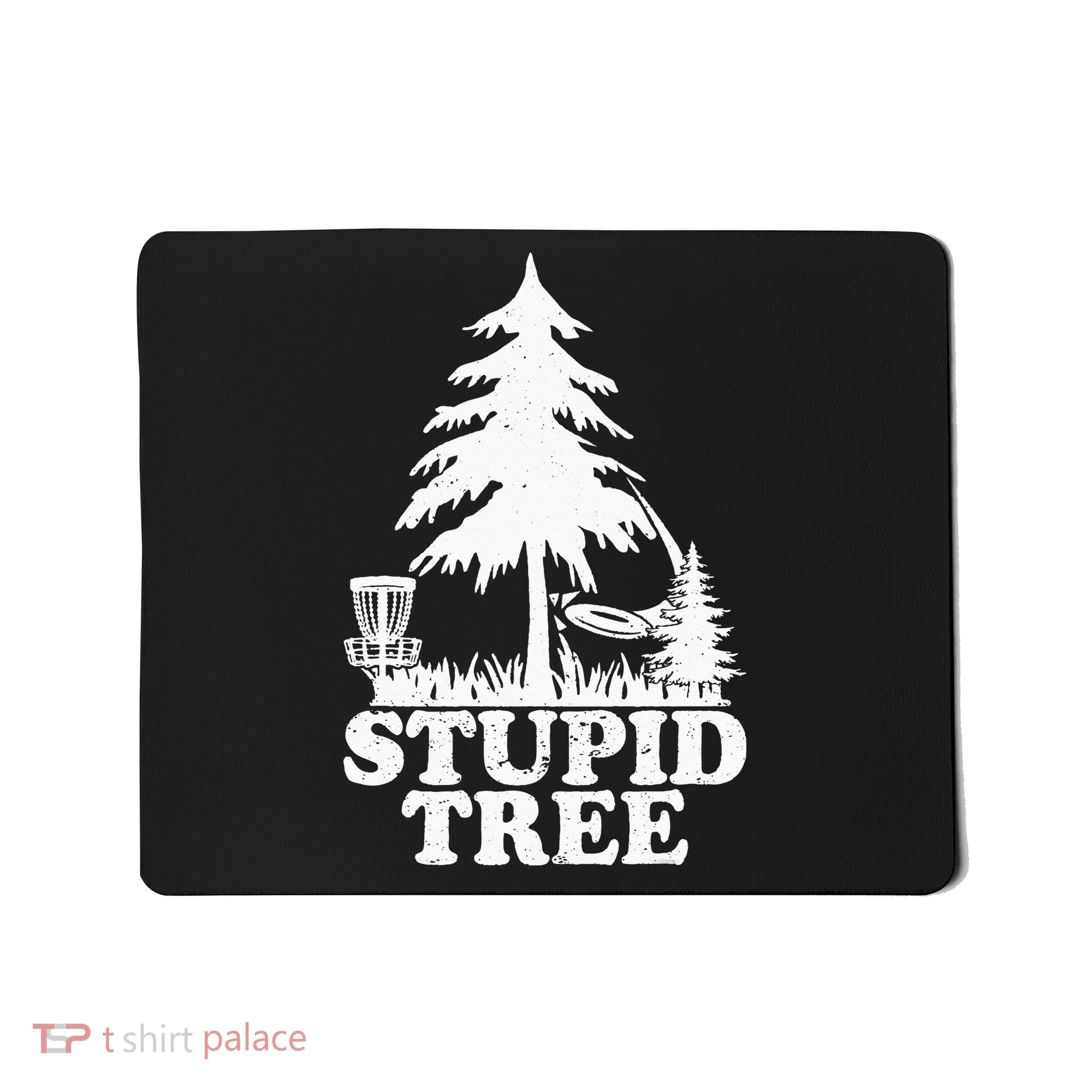 Disc Golf Art For  Stupid Tree Fun Disc Golf Player Mousepad