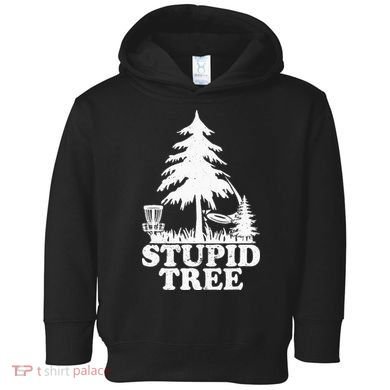 Disc Golf Art For  Stupid Tree Fun Disc Golf Player Toddler Hoodie