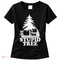 Disc Golf Art For  Stupid Tree Fun Disc Golf Player Women's T-Shirt thumb 0