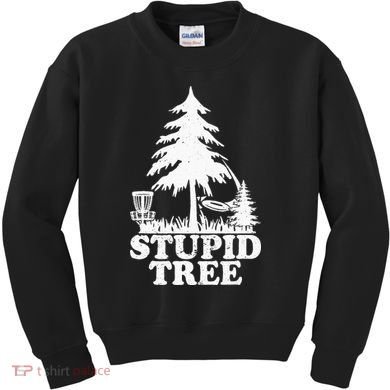 Disc Golf Art For  Stupid Tree Fun Disc Golf Player Kids Sweatshirt