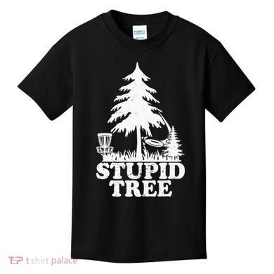 Disc Golf Art For  Stupid Tree Fun Disc Golf Player Kids T-Shirt