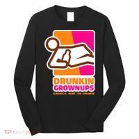Drunkin Grownups Adult Party Sarcastic Drinking Long Sleeve Shirt thumb 0