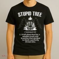 Disc Golf Art For  Stupid Tree Disc Golf Player T-Shirt thumb 3