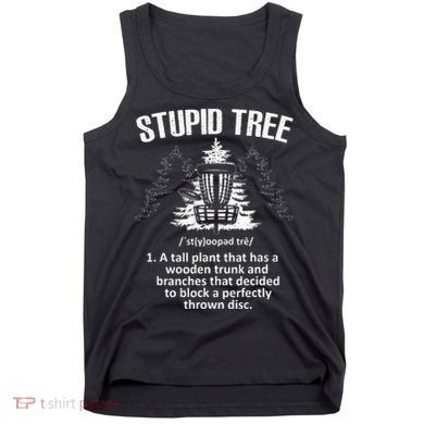 Disc Golf Art For  Stupid Tree Disc Golf Player Tank Top