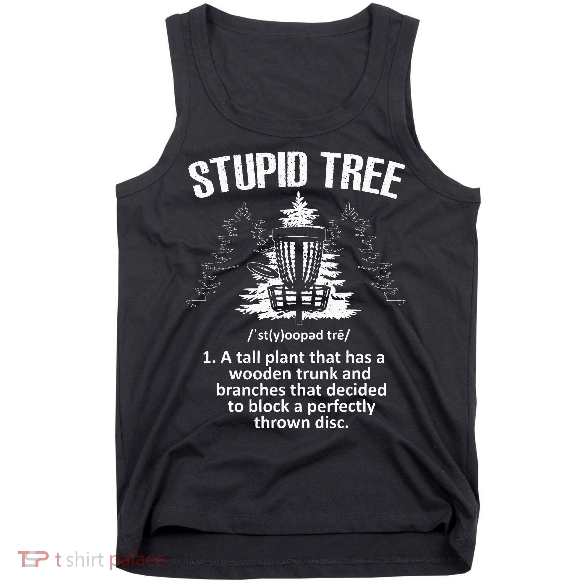 Disc Golf Art For  Stupid Tree Disc Golf Player Tank Top