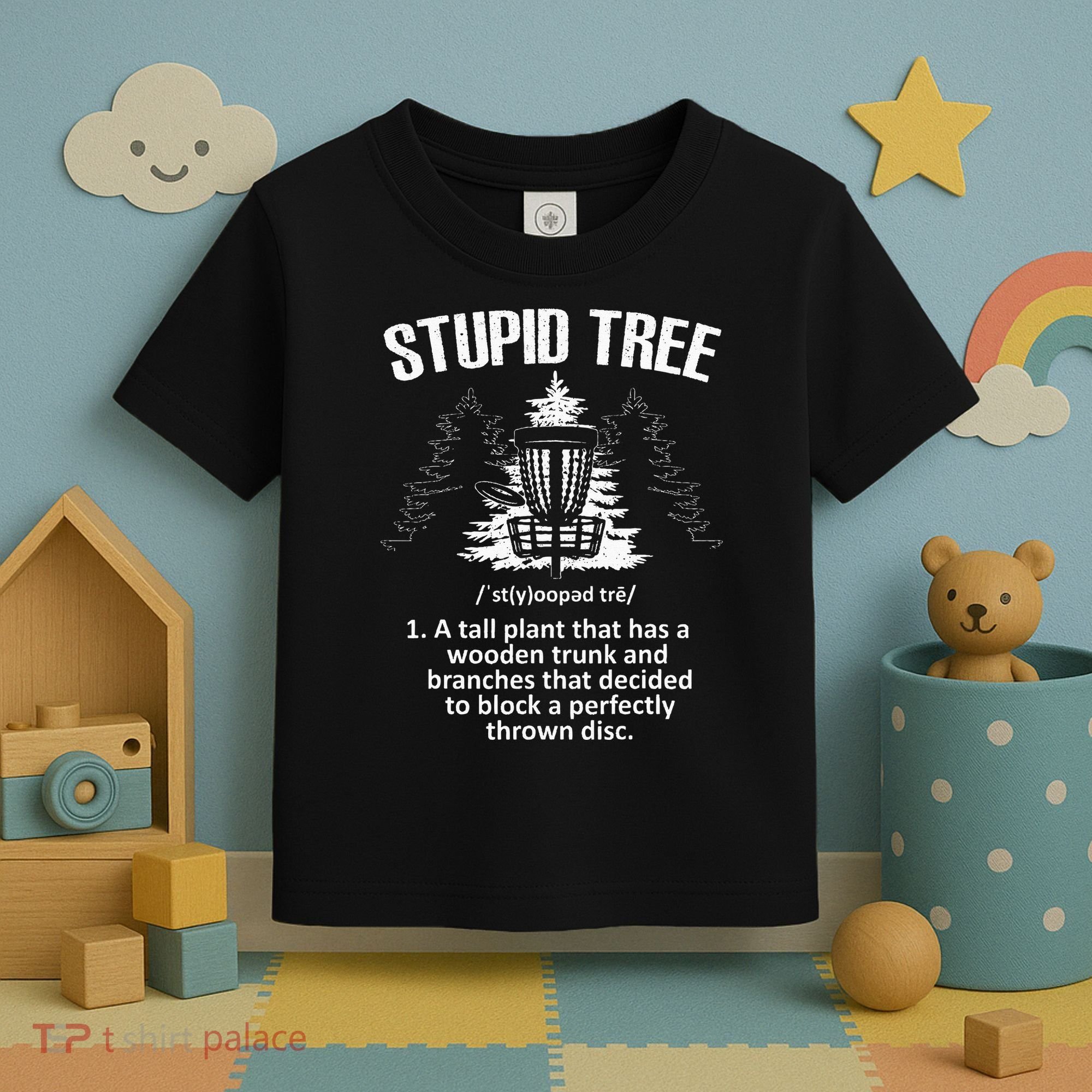 Disc Golf Art For  Stupid Tree Disc Golf Player Toddler T-Shirt