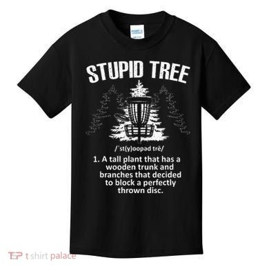 Disc Golf Art For  Stupid Tree Disc Golf Player Kids T-Shirt