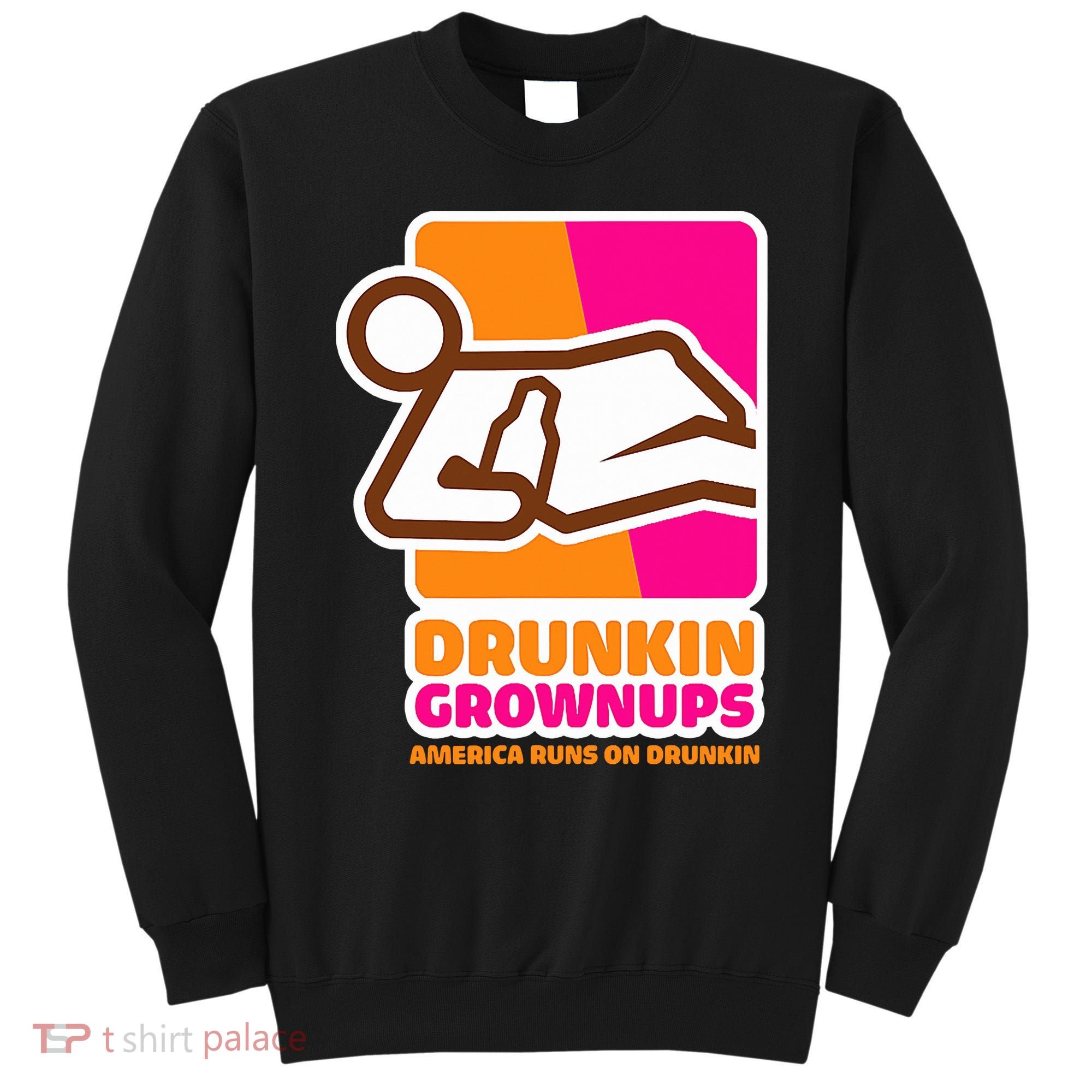Drunkin Grownups Adult Party Sarcastic Drinking Sweatshirt