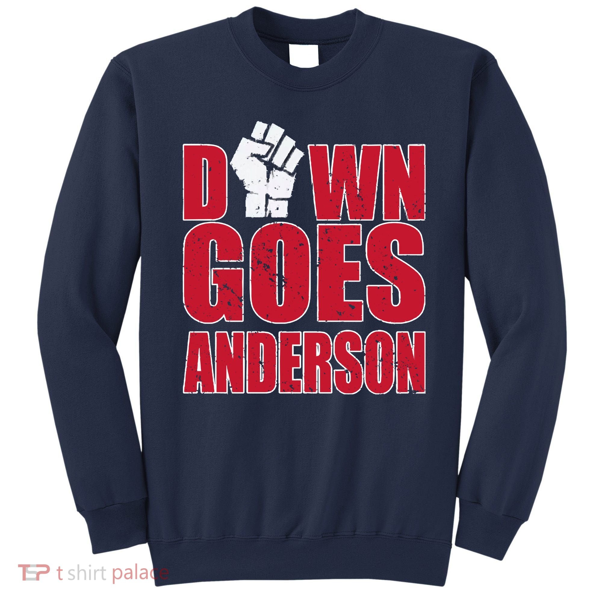 DOWN GOES ANDERSON FUNNY BASEBALL Sweatshirt