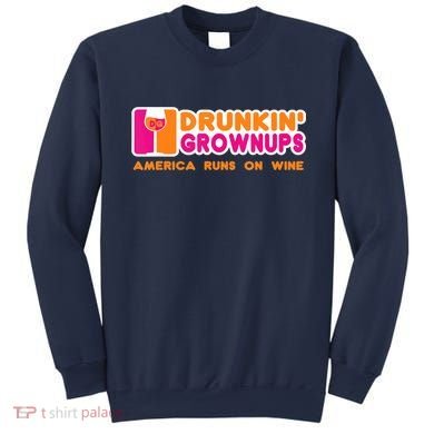 Drunkin' Grownups America Runs On Wine Funny Drinking Quote Sweatshirt