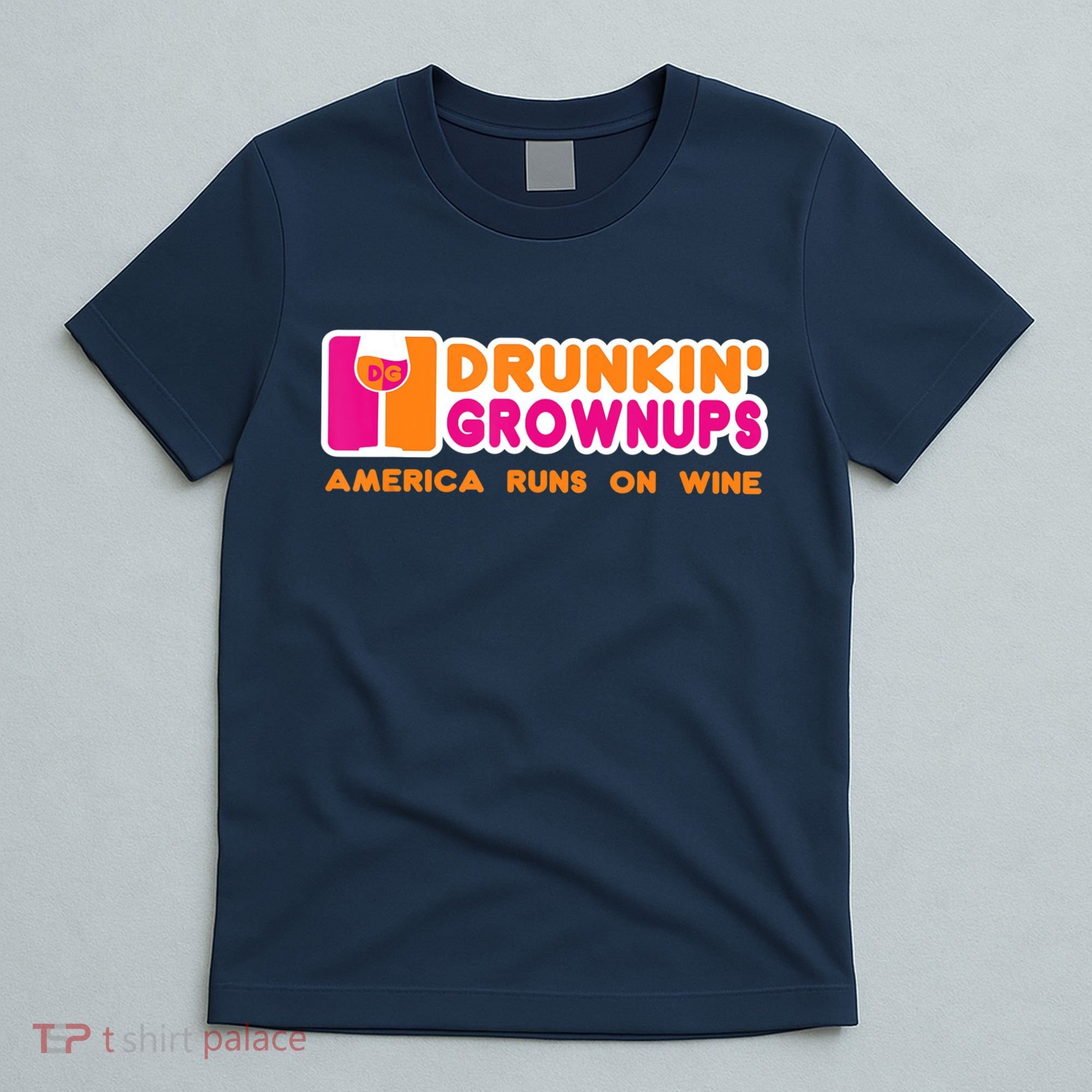 Drunkin' Grownups America Runs On Wine Funny Drinking Quote T-Shirt