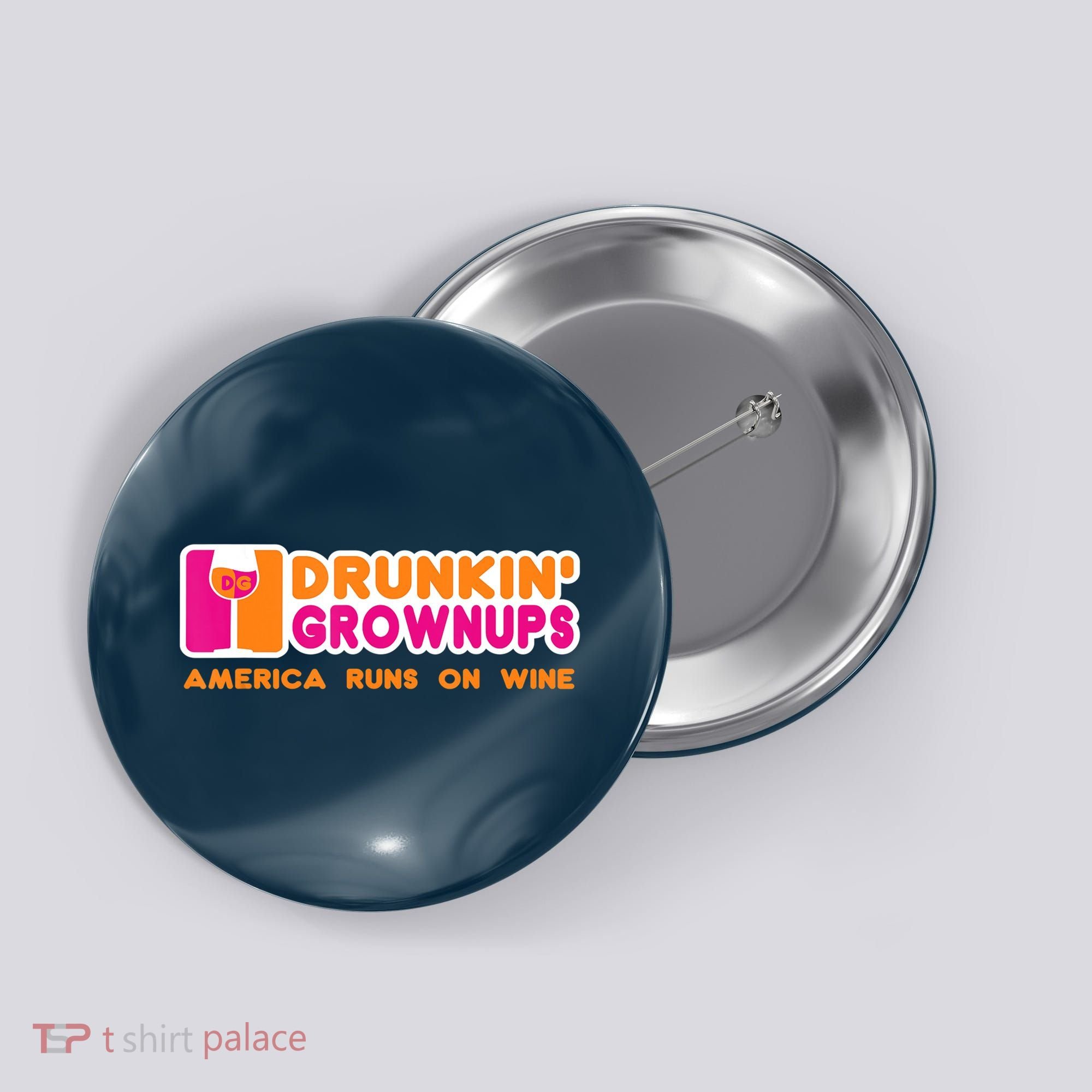 Drunkin' Grownups America Runs On Wine Funny Drinking Quote Button