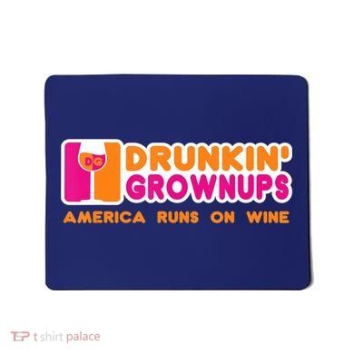 Drunkin' Grownups America Runs On Wine Funny Drinking Quote Mousepad