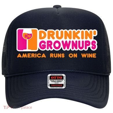 Drunkin' Grownups America Runs On Wine Funny Drinking Quote Hat