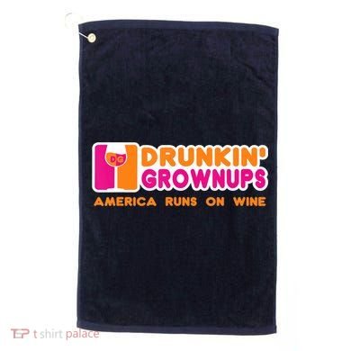 Drunkin' Grownups America Runs On Wine Funny Drinking Quote Golf Towel