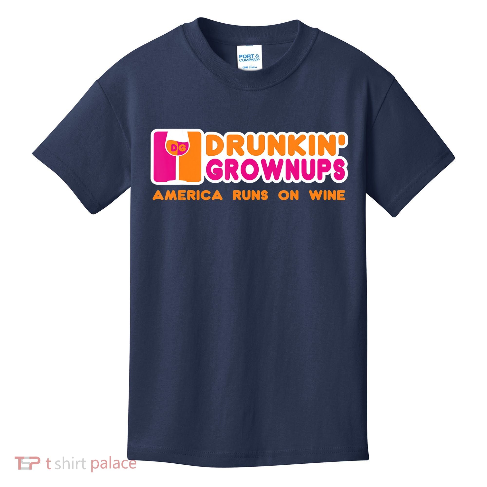 Drunkin' Grownups America Runs On Wine Funny Drinking Quote Kids T-Shirt