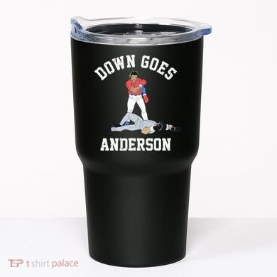 Down Goes Anderson Tumbler
