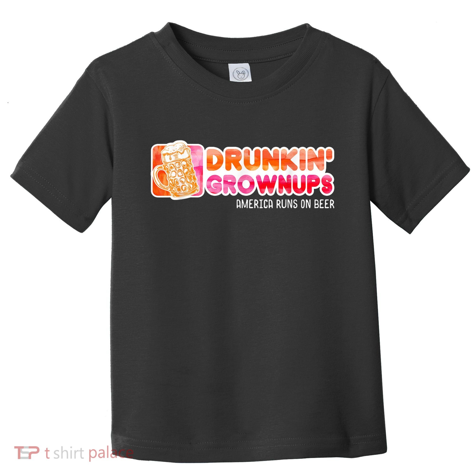 Drunken Grownups American Dad Run On Beer Funny Toddler T-Shirt